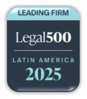Legal 500 Latin America – Leading Firm 2025 Legal 500 Latin America – Leading Firm 2025